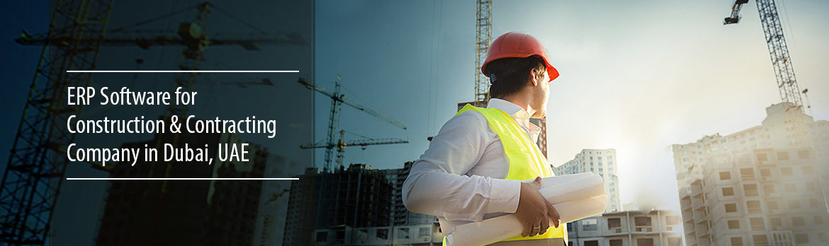 ERP Software for Construction / Contracting Company in Dubai, UAE